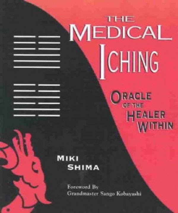 Cover Art for 9780936185385, The Medical I Ching by Miki Shima