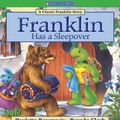 Cover Art for 9781453239933, Franklin Has a Sleepover by Paulette Bourgeois