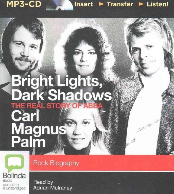 Cover Art for 9781489087515, Bright Lights, Dark Shadows: The Real Story of Abba by Carl Magnus Palm