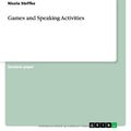 Cover Art for 9783638683234, Games and Speaking Activities by Nicola Steffke
