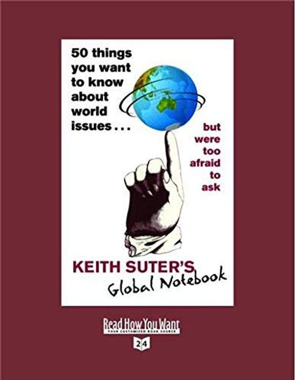 Cover Art for B00XWV823Q, [(50 Things You Want to Know About World Issues...: But Were Too Afraid to Ask)] [Author: Keith Suter] published on (December, 2012) by Keith Suter