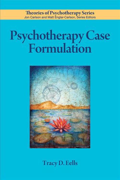 Cover Art for 9781433820106, Psychotherapy Case FormulationTheories of Psychotherapy by Tracy D. Eells