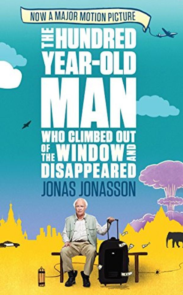 Cover Art for 9781843914822, The Hundred-year-old Man Who Climbed Out of the Window and Disappeared by Jonas Jonasson