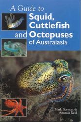 Cover Art for 9780643065772, A Guide to Squid, Cuttlefish and Octopuses of Australasia by Amanda Reid, Mark Norman
