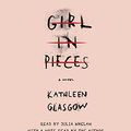 Cover Art for 9780735209107, Girl in Pieces by Kathleen Glasgow