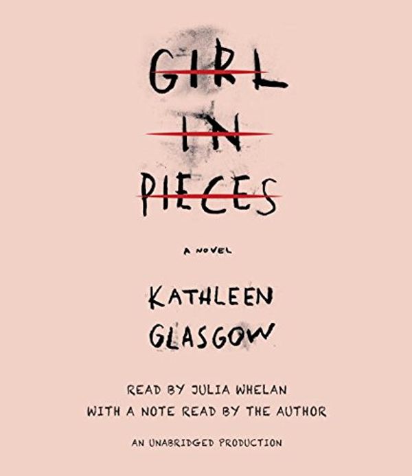 Cover Art for 9780735209107, Girl in Pieces by Kathleen Glasgow