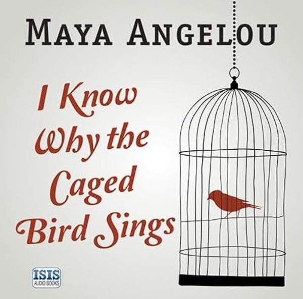 Cover Art for 9781445036458, I Know Why the Caged Bird Sings by Maya Angelou