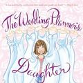 Cover Art for 9781416918547, The Wedding Planner's Daughter by Coleen Murtagh Paratore