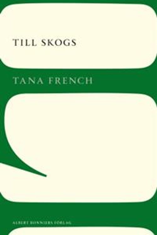 Cover Art for 9789100113445, Till skogs by Tana French