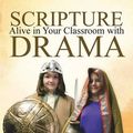 Cover Art for 9781490861111, Scripture Alive in  Classroom with Drama by Sandra Watters