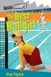 Cover Art for 9780143305743, The Best Ballgirl: Aussie Chomps by Pat Flynn