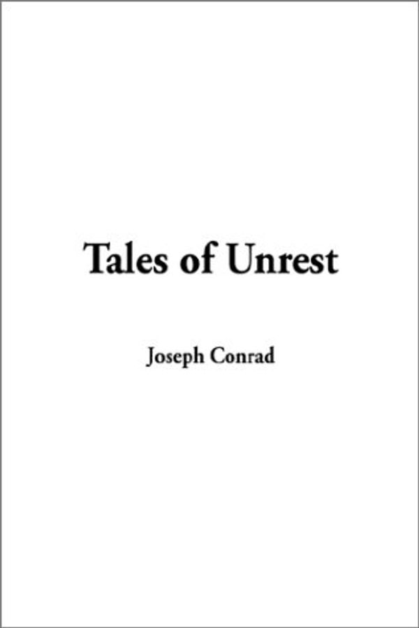 Cover Art for 9781404333369, Tales of Unrest by Joseph Conrad