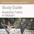 Cover Art for 9781790505562, Anatomy Trains in Motion: Embrain and embody myofascial meridian anatomy by Karin Gurtner, Thomas W. Myers