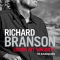 Cover Art for 9780753519554, Losing My Virginity by Sir Richard Branson