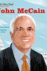 Cover Art for 9780593645086, John McCain: A Little Golden Book Biography by Adams, Gram, Joven, John