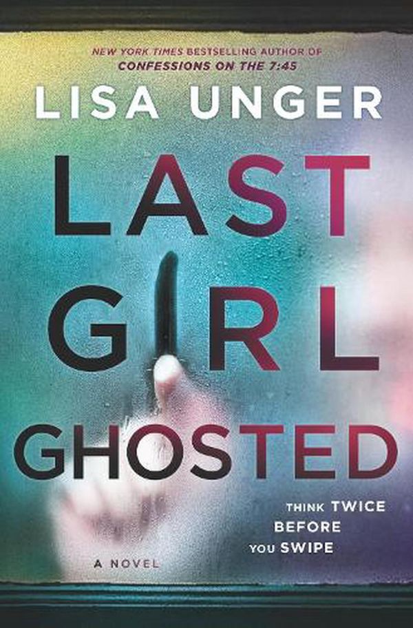 Cover Art for 9781867239284, Last Girl Ghosted by Lisa Unger