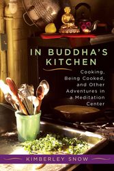 Cover Art for 9781590301470, In Buddha's Kitchen by Kimberley Snow
