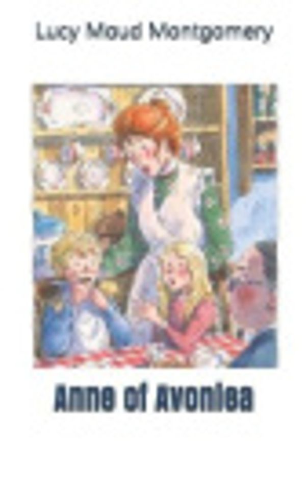 Cover Art for 9781675227909, Anne of Avonlea by Lucy Maud Montgomery