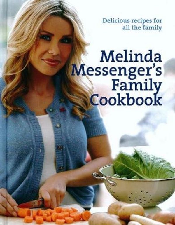 Cover Art for 9781847737328, Melinda Messenger’s Family Cookbook by Melinda Messenger