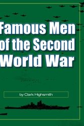 Cover Art for 9780615530291, Famous Men of the Second World War by Clark Highsmith