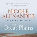 Cover Art for B00KBFHB0Q, The Great Plains by Nicole Alexander