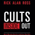 Cover Art for B00OZR1QNO, Cults Inside Out: How People Get In and Can Get Out by Rick Ross