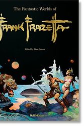 Cover Art for 9783836594806, The Fantastic Worlds of Frank Frazetta by Dian Hanson. Dan Nadel. Zak Smith