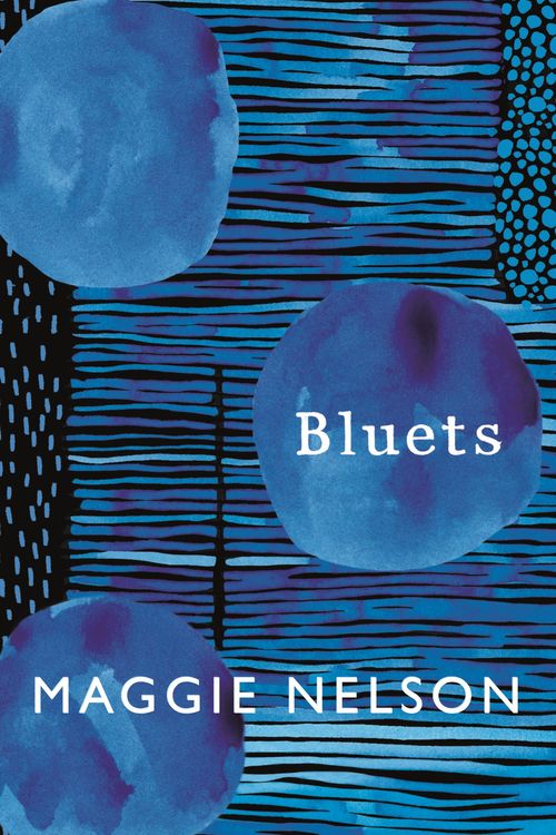 Cover Art for 9781784706029, Bluets by Maggie Nelson