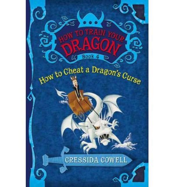 Cover Art for 8601234574576, (How to Train Your Dragon Book 4: How to Cheat a Dragon's Curse) By Cressida Cowell (Author) Paperback on (Apr , 2010) by Cressida Cowell