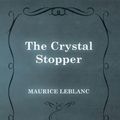 Cover Art for 9781473325197, The Crystal Stopper by Maurice Leblanc