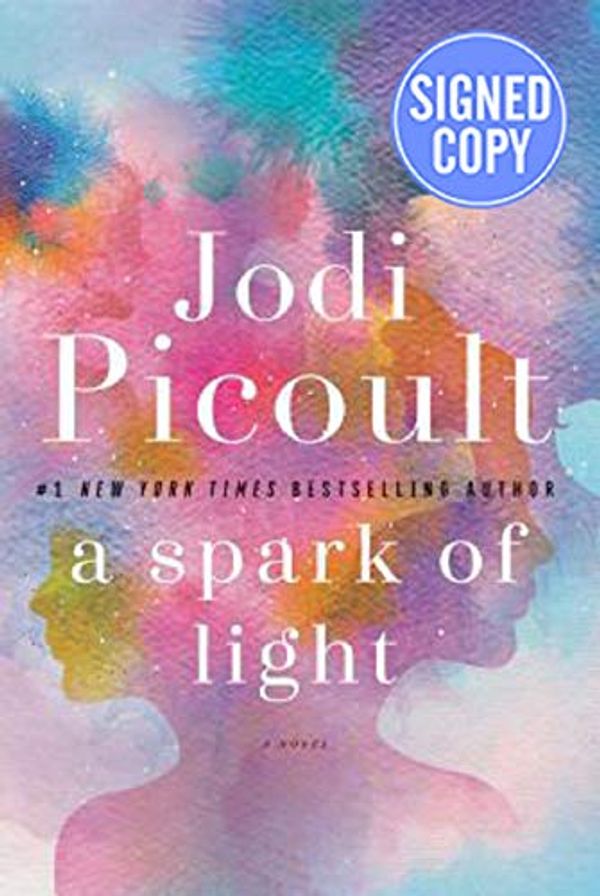 Cover Art for 9781984800640, A Spark of Light - Signed / Autographed Copy by Jodi Picoult