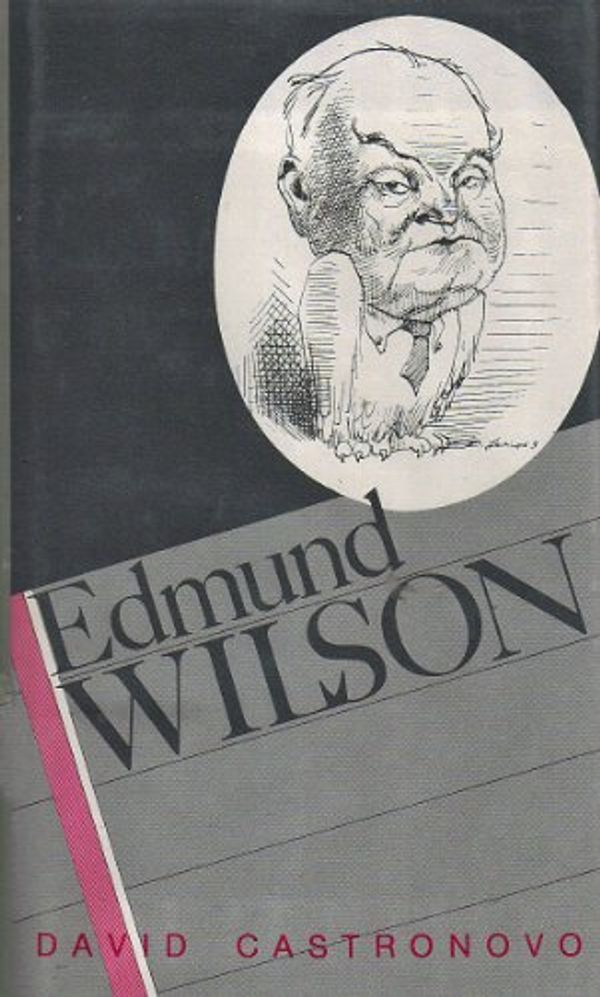 Cover Art for 9780804421164, Edmund Wilson by David Castronovo