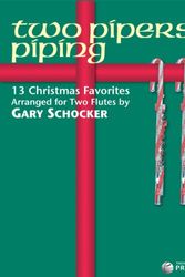 Cover Art for 9781598064049, Two Pipers Piping (for 2 Flutes) by Richard Willis, Felix Mendelssohn Bartholdy, Anonymous, Franz Gruber, Edward Shippen Barnes, Lowell Mason, James Pierpont, Michael Praetorious, Lewis Redner, John Stainer Traditional