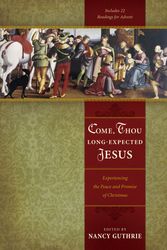 Cover Art for 9781433501807, Come, Thou Long-Expected Jesus by Nancy Guthrie