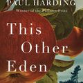 Cover Art for 9781804940853, This Other Eden by Paul Harding