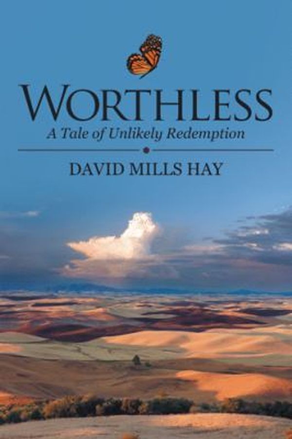 Cover Art for 9781480854000, WorthlessA Tale of Unlikely Redemption by Hay, David Mills