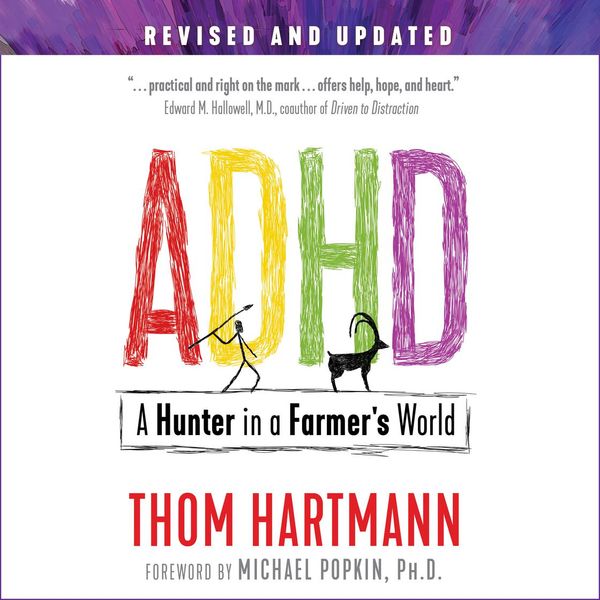 Cover Art for 9781644111468, ADHD: A Hunter in a Farmer's World by Thom Hartmann