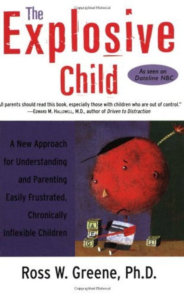 Cover Art for B003JHXQVQ, The Explosive Child - A New Approach For Understanding And Parenting Easily Frustrated, Chronically Inflexible Children by Ross W. Greene