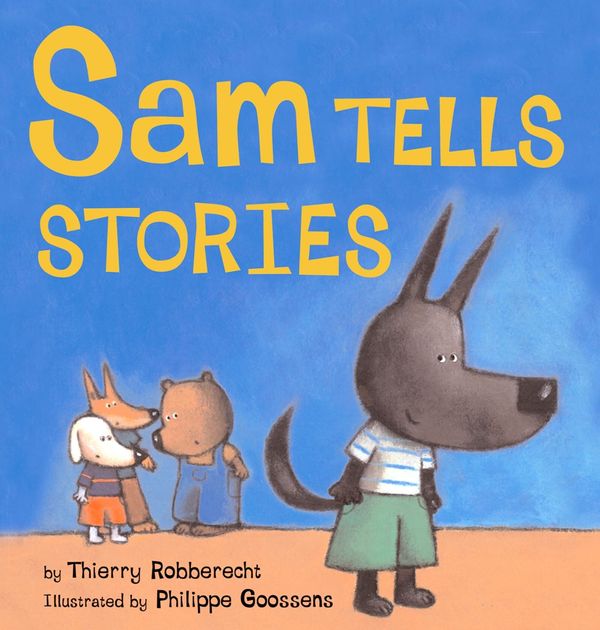 Cover Art for 9780618732807, Sam Tells Stories by Thierry Robberecht