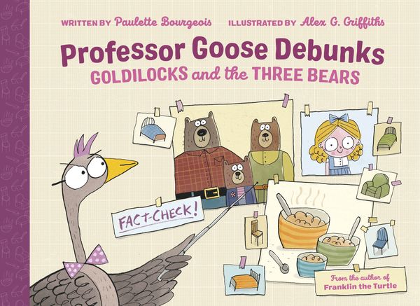 Cover Art for 9780735267305, Professor Goose Debunks Goldilocks and the Three Bears by Paulette Bourgeois