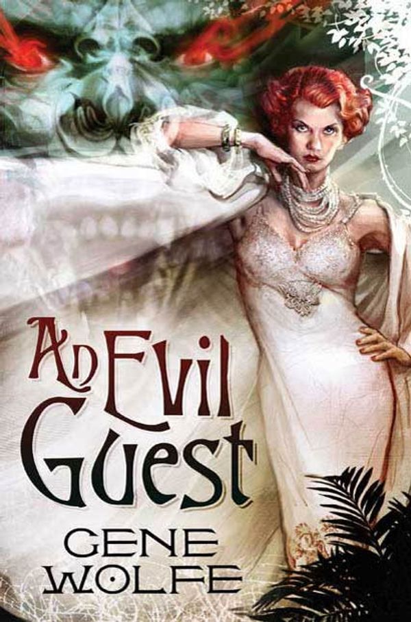 Cover Art for 9781429933537, An Evil Guest by Gene Wolfe