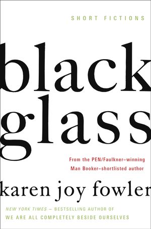 Cover Art for 9780399175794, Black Glass by Karen Joy Fowler