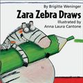 Cover Art for 9780735817319, Zara Zebra Draws by Brigitte Weninger