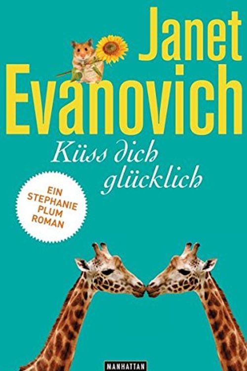 Cover Art for 9783442547418, Küss dich glücklich: Ein Stephanie-Plum-Roman by Janet Evanovich