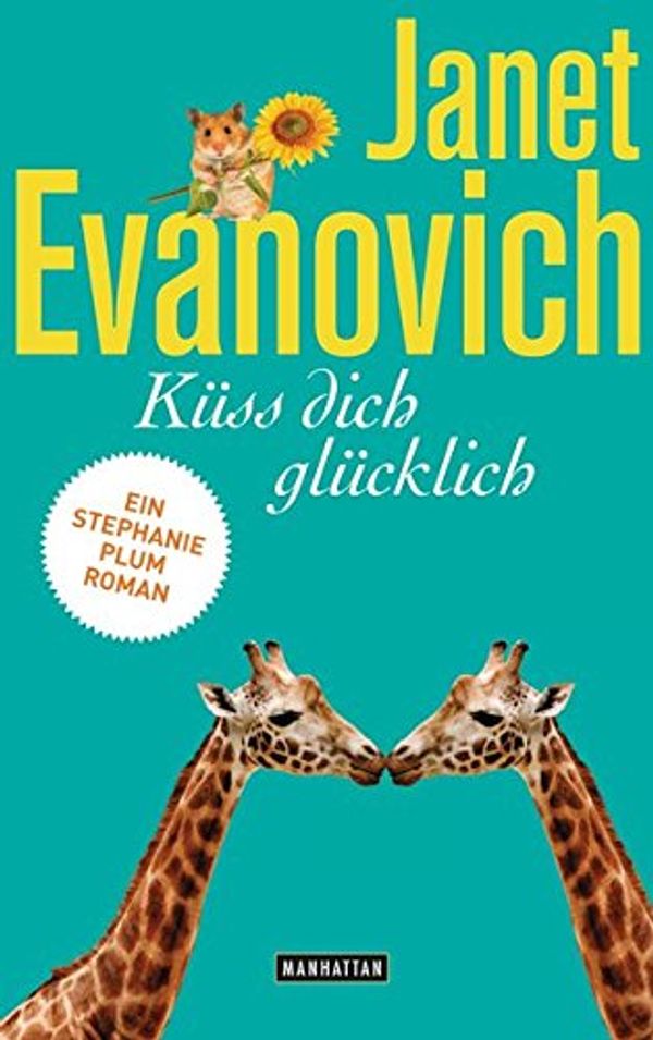 Cover Art for 9783442547418, Küss dich glücklich: Ein Stephanie-Plum-Roman by Janet Evanovich