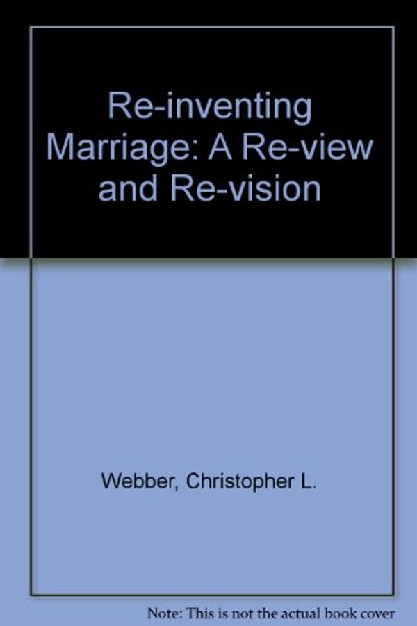 Cover Art for 9780819216168, Re-Inventing Marriage by Webber