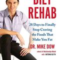 Cover Art for 9781583335048, Diet Rehab by Mike Dow, Antonia Blyth