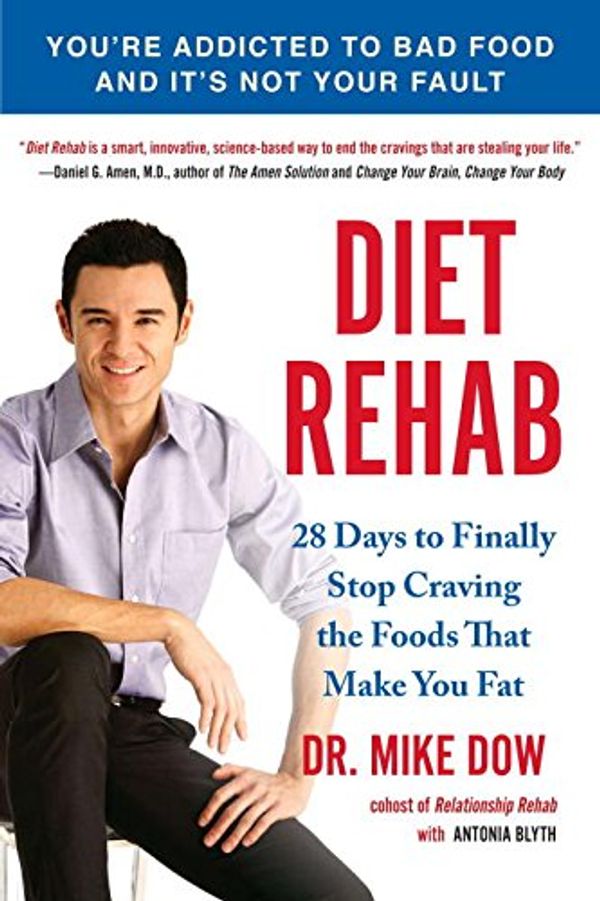 Cover Art for 9781583335048, Diet Rehab by Mike Dow, Antonia Blyth