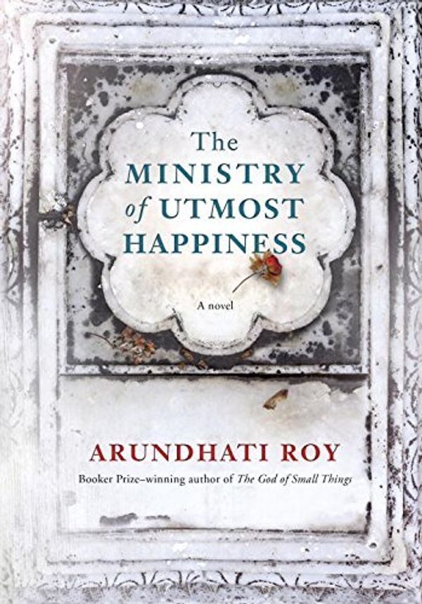 Cover Art for 9780735234345, The Ministry of Utmost Happiness by Arundhati Roy