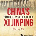 Cover Art for 9789813146327, China's Political Dynamics under Xi Jinping by Zhiyue Bo